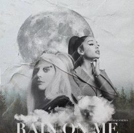 Lady Gaga Ft. Ariana Grande – Rain On Me