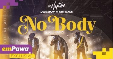 DJ Neptune – Nobody Ft. Joeboy, Mr Eazi