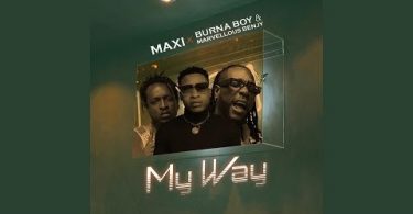 Maxi ft Burna Boy My Way