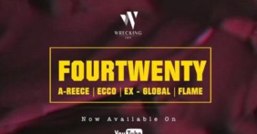 A-Reece, Flame, Ecco, Ex Global – FourTwenty Mp3