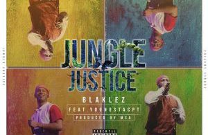 Blaklez – Jungle Justice ft. Youngstacpt Mp3