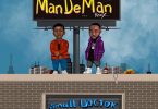 Small Doctor – ManDeMan (Remix) ft. Davido