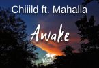 Chiiild Ft. Mahalia – Awake