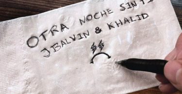 J Balvin Ft. Khalid – Otra Noche Sin Ti