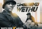 Busta 929 & Mpura – Umsebenzi Wethu ft. Zuma, Mr JazziQ, Lady Du & Reece Madlisa
