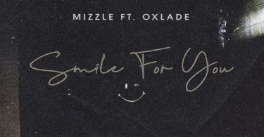 MiZZle – Smile For You Ft. Oxlade