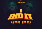 Niniola Ft. Lady Du – I Did It (Bum Bum) Download