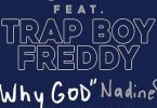 Download Troy Ave Why God Nadine Ft Trapboy Freddy Mp3 Download