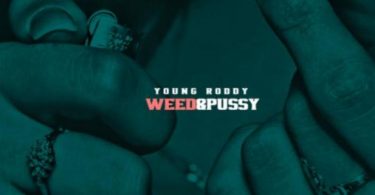 Download Young Roddy Weed & Pussy MP3 Download