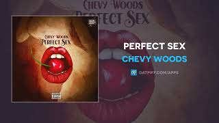 Download Chevy Woods Perfect Sex Mp3 Download