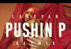 Download Lakeyah Pushin P Keymix Mp3 Download