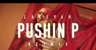 Download Lakeyah Pushin P Keymix Mp3 Download