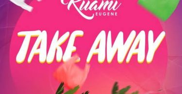Download Kuami Eugene Take Away MP3 Download