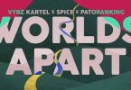 Download Vybz Kartel Worlds Apart Ft Spice & Patoranking MP3 Download